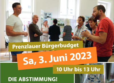 Ein Foto mit Menschen im Gespräch und Beschriftung Prenzlauer Bürgerbudet, Samstag 3. Juni 2023, 10 bis 13 Uhr, Die Abstimmung!